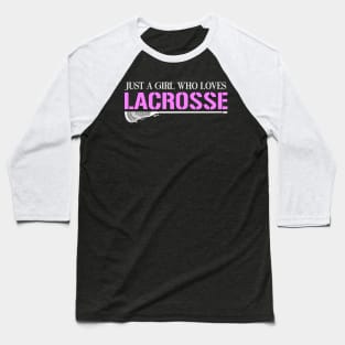 Just A Girl Who Loves Lacrosse Baseball T-Shirt